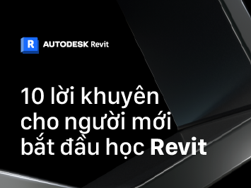 10 lời khuyên dành cho người bắt đầu học Revit