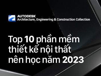 Top 10 phần mềm thiết kế nội thất nên học năm 2023