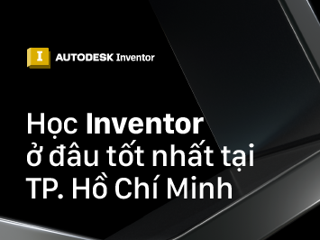 Học inventor ở đâu tốt nhất tại Tp Hồ Chí Minh