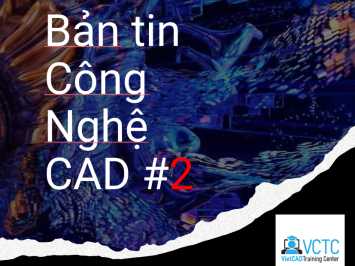 Bản tin công nghệ CAD #2 - Tổng hợp các playlist cho người học 3D